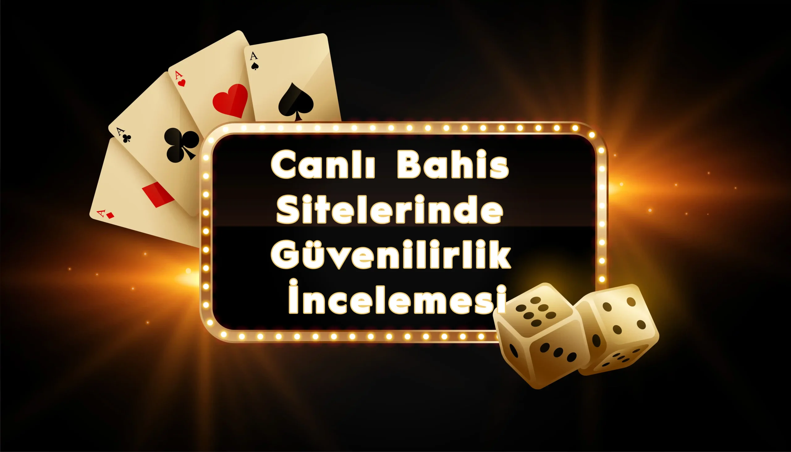 Canlı Bahis Sitelerinde Güvenilirlik İncelemesi