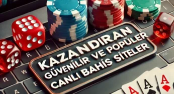 Kazandıran, Güvenilir ve Popüler Canlı Bahis Siteleri